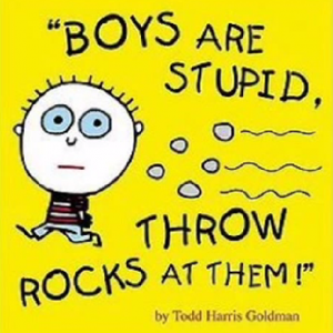  Bokomslaget "Boys Are Stupid. Throw Rocks at Them"